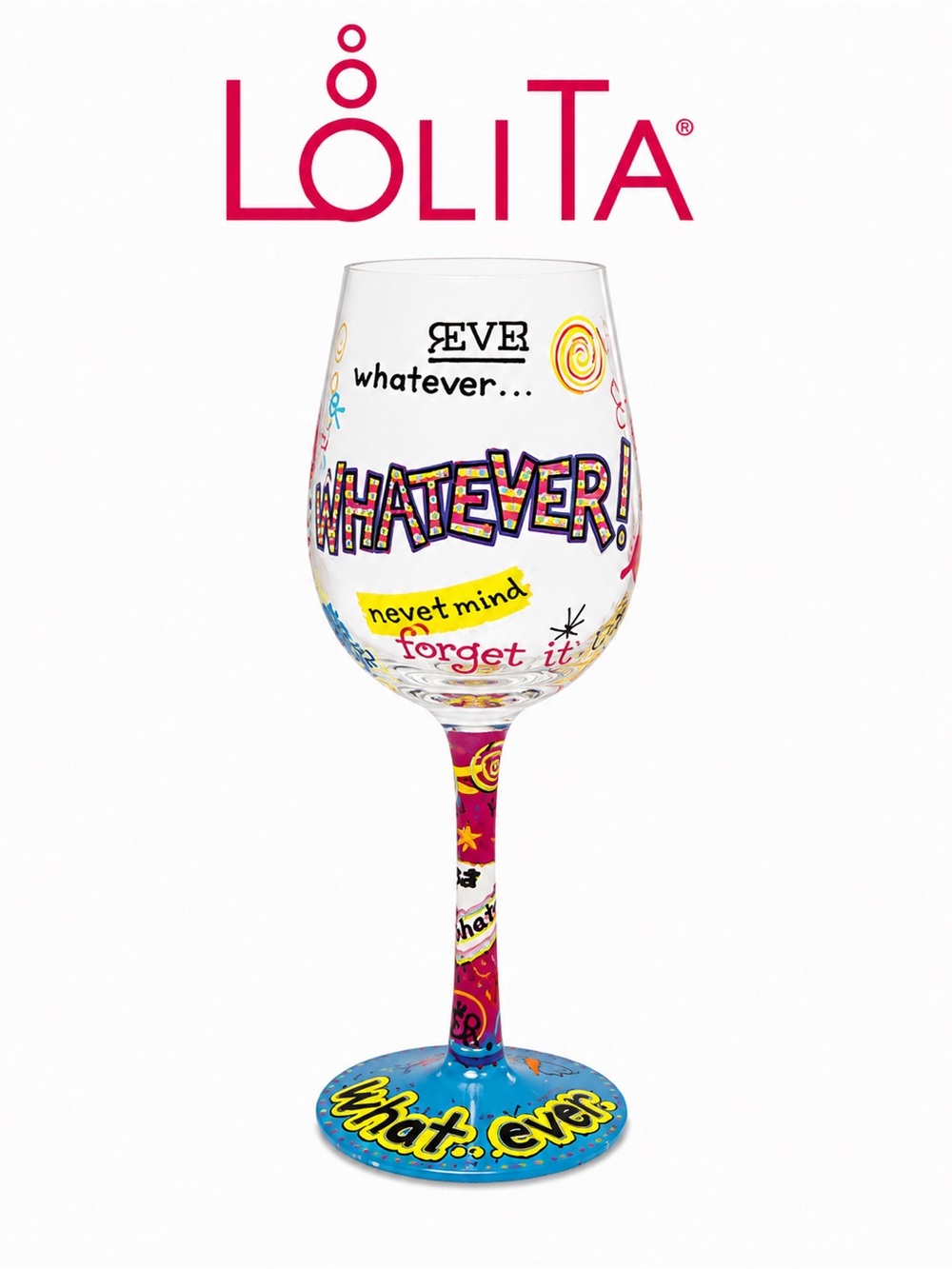 LOLITA “Whatever” Wine Glass